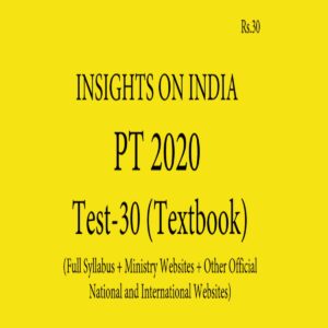INSIGHTS PT TEST-30 FULL SYLLABUS + MINISTRY WEBSITES + OTHER OFFICIAL NATIONAL AND INTERNATIONAL WEBSITES 2020