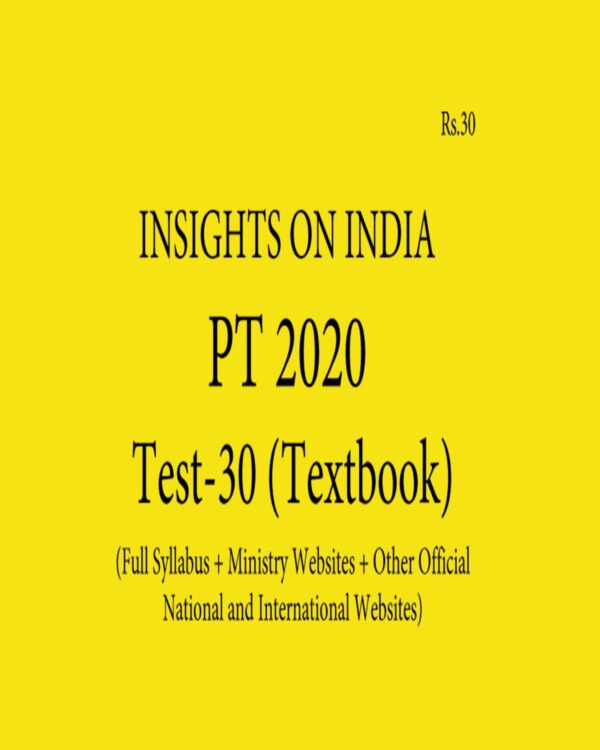 INSIGHTS PT TEST-30  FULL SYLLABUS + MINISTRY WEBSITES + OTHER OFFICIAL NATIONAL AND  INTERNATIONAL WEBSITES  2020