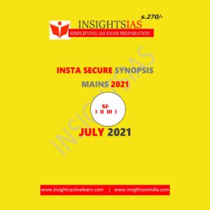 INSIGHTSIAS  INSTA  SECURE SYNOPSIS -MAINS-2021 JULY-2021