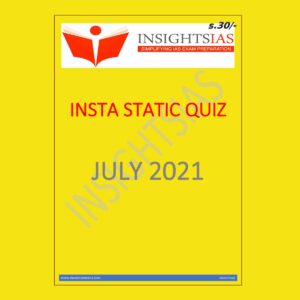 INSIGHTSIAS  INSTA  STATIC QUIZ JULY-2021