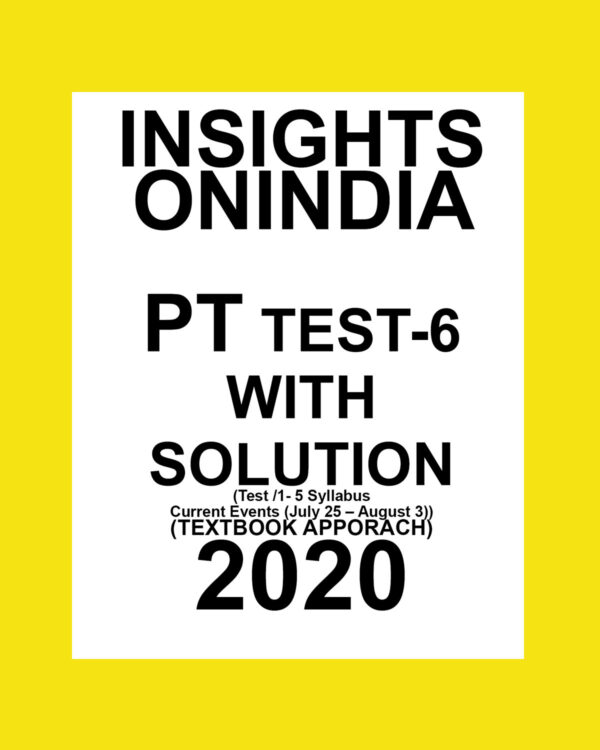 INSIGHTSONINDIA PT TEST- 6  WITH SOLUTION TEXTBOOK APPROACH  2020