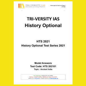 TRI VERSITY IAS OPTIONAL TEST HTS- 2021 HISTORY OPTIONAL TEST SERIES-2021 TOPIC- ANCIENT INDIA 2021