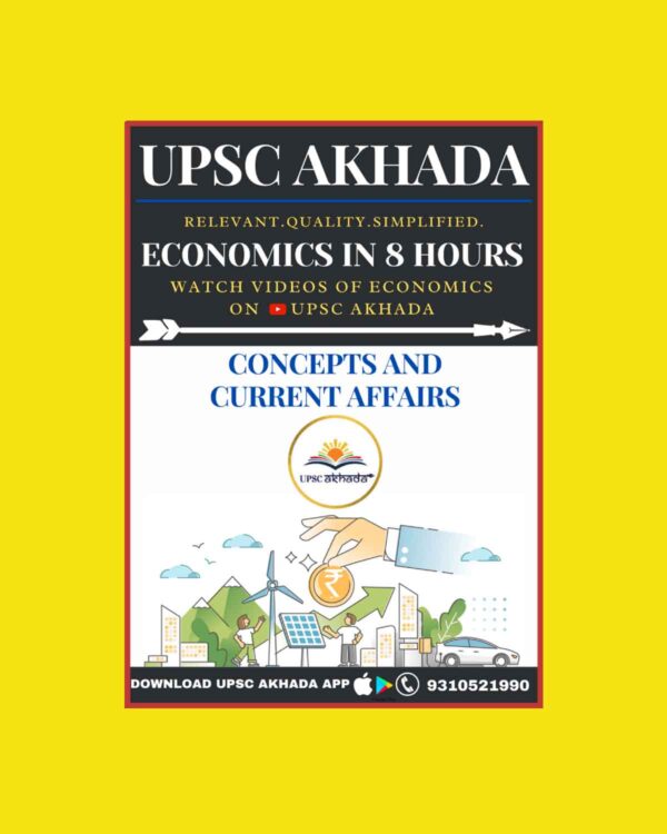 UPSC AKHADA ECONOMIC IN 8 HOURS- ( CONCEPTS AND CURRENT AFFAIRS)