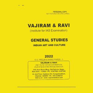 VAJIRAM & RAVI GENERAL STUDIES 2022 (INSTITUTE FOR IAS EXAMINATION)  -  GENERAL STUDIES- INDIAN ART AND CULTURE- G.S. PRELIMS & MAINS PAPER - I PRINTED NOTES 2022 (BLACK & WHITE)