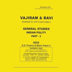 VAJIRAM & RAVI GENERAL STUDIES 2022 (INSTITUTE FOR IAS EXAMINATION) - GENERAL STUDIES- INDIAN POLITY- PART-2 G.S.PRELIMS & MAINS PAPER-2 PRINTED NOTES -2022 (BLACK & WHITE)