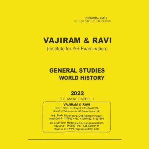 VAJIRAM & RAVI( INSTITUTE FOR IAS EXAMMINATION)  - GENERAL STUDIES WORLD HI  STORY-  WORLD HISTORY- G.S MAINS PAPER PRINTED NOTES 2022
