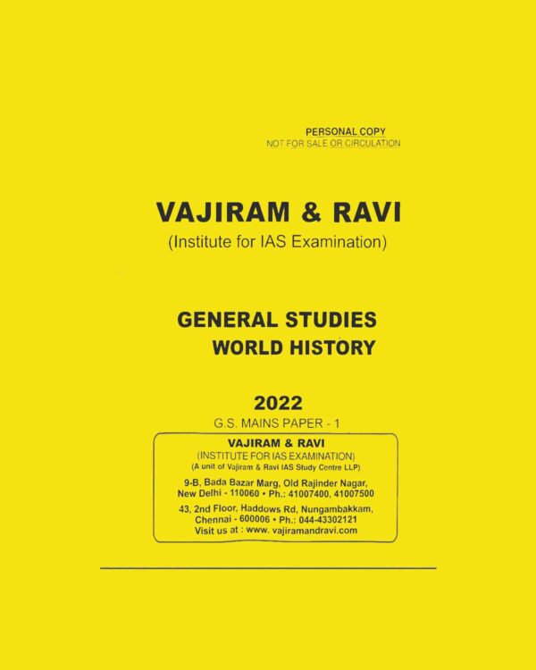 VAJIRAM & RAVI( INSTITUTE FOR IAS EXAMMINATION)  - GENERAL STUDIES WORLD HI  STORY-  WORLD HISTORY- G.S MAINS PAPER PRINTED NOTES 2022
