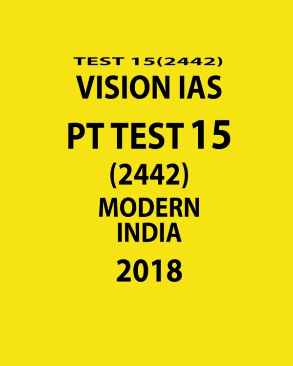 VISION IAS PT TEST-15 (2442) MODERN INDIA  2018 (BLACK & WHITE)