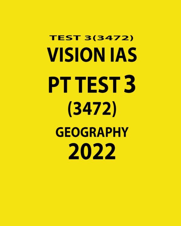 VISIONIAS PT  TEST - 3  (3472)  - GEOGRAPHY- 2022 (BLACK & WHITE)