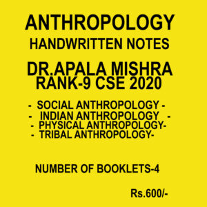 DR. APALA MISHRA-(RANK-9 CSE 2020) ANTHROPOLOGY- HANDWRITTEN –NOTES-2020-(PHYSICAL ANTHROPOLOGY,INDIAN ANTHROPOLOGY, SOCIAL ANTHROPOLOGY,TRIBAL ANTHROPOLOGY) NUMBER OF BOOKLETS- 4 (B & W)