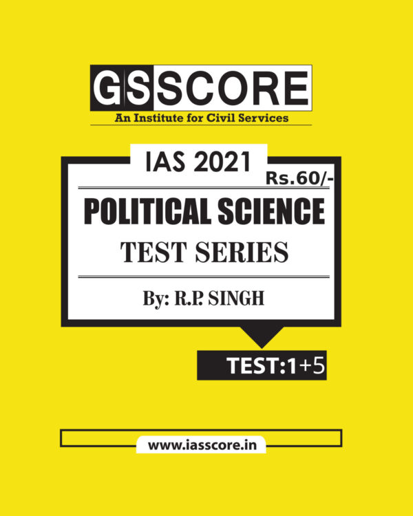 GS SCORE  POLITICAL SCIENCE 2021  TEST SERIES (1 TO 5) 2021 BY R.P SINGH BLACK & WHITE