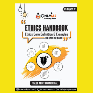 ONLY IAS ETHICS HANDBOOK-ETHICS DEFINITION & EXAMPLES (FOR UPSC CSE MAINS ) 2021 (BLACK & WHITE)