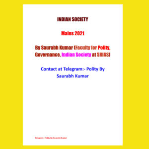 SAURABH KUMAR-INDIAN SOCIETY-MAINS 2021- SAURABH KUMAR (FACULTY FOR POLITY GOVERNANCE ,INDIAN SOCIETY  AT SRIAS) BLACK & WHITE
