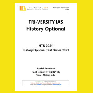 TRI-VERSITY IAS HISTORY OPTIONAL TEST CODE- HTS- 202105 HISTORY OPTIONAL TEST SERIES-2021 BLACK & WHITE