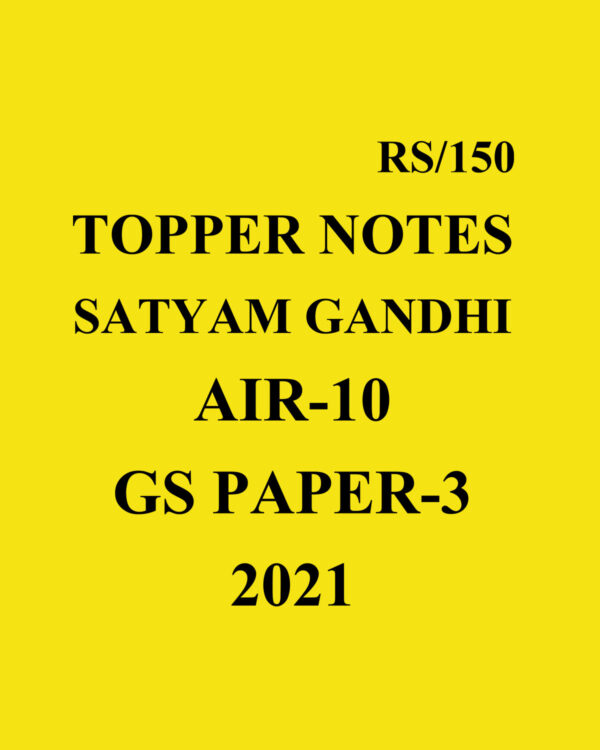 SATYAM GANDHI TOPPERS NOTE AIR-10 GS PAPER-3 2021 (BLACK & WHITE)