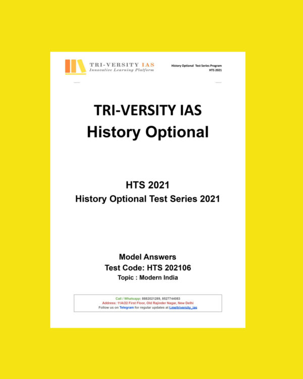 TRI-VERSITY IAS HISTORY OPTIONAL TEST CODE-  HTS- 2021-06- HISTORY OPTIONAL TEST SERIES-2021 TOPIC- MODERN INDIA  (MODEL ANSWERS )(BLACK & WHITE)