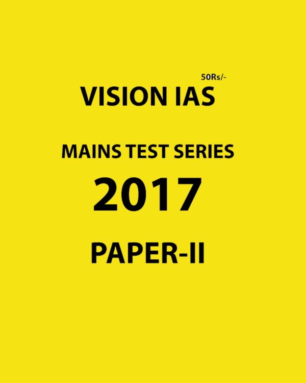 VISION IAS  MAINS TEST SERIES 2017 PAPER-2