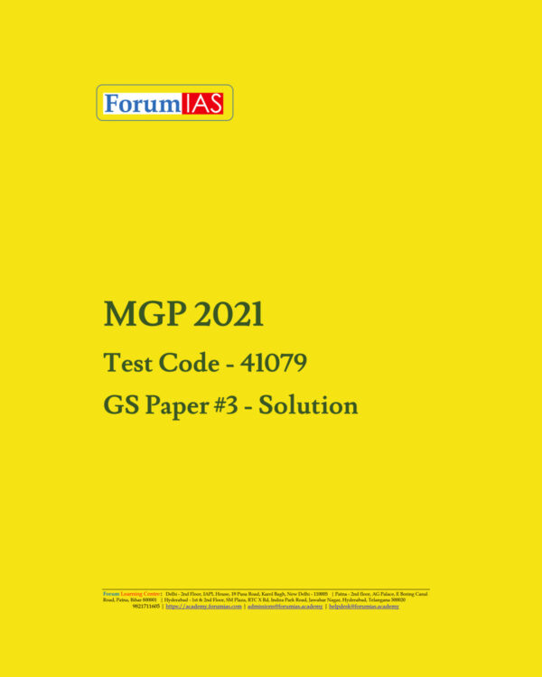 FORUM IAS MGP 2021(COHORT 4) (TEST CODE-41079) 2021 GS 3–SOLUTION (BLACK & WHITE)