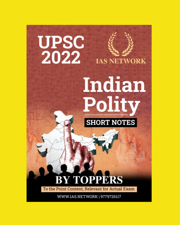 IAS NETWORK UPSC 2022 POLITY NOTES BY- TOPPERS (BLACK & WHITE)