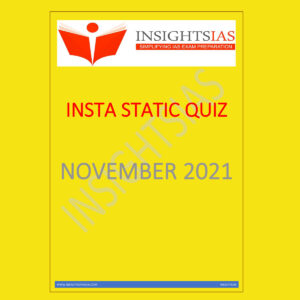 INSIGHTSONINDIA INSTA STATIC QUIZ NOVEMBER- 2021(BLACK & WHITE)