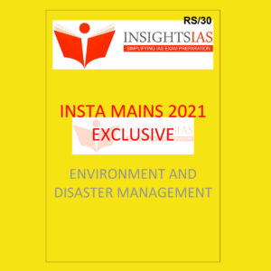 INSIGHTSONINDIA MAINS EXCLUSIVE 2021 INSTA MAINS 2021 EXCLUSIVE ENVIRONMENT AND DISASTER MANAGEMENT (BLACK & WHITE)
