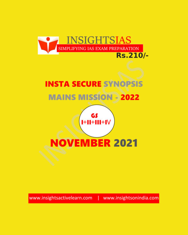 INSIGHTSONINDIA SECURE INSTA- SECURE- SYNOPSIS MAINS  MISSION-2022 [GS-I+II+III+IV)- NOVEMBER- 2021 (BLACK & WHITE)