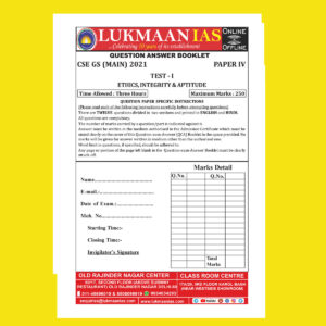 LUKMAAN IAS 2021 QCA TEST-I ETHICS, INTEGRITY & APTITUDE PAPER-IV-QUESTION CUM-ANSWERS BOOKLET 2021 (BLACK & WHITE)