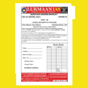 LUKMAAN IAS 2021 QCA TEST-III ETHICS, INTEGRITY & APTITUDE -PAPER-IV-QUESTION CUM-ANSWERS BOOKLET 2021 (BLACK & WHITE)