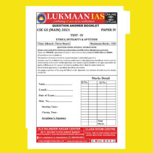 LUKMAAN IAS 2021 QCA TEST-IV ETHICS, INTEGRITY & APTITUDE -PAPER-IV-QUESTION CUM-ANSWERS BOOKLET 2021 (BLACK & WHITE)
