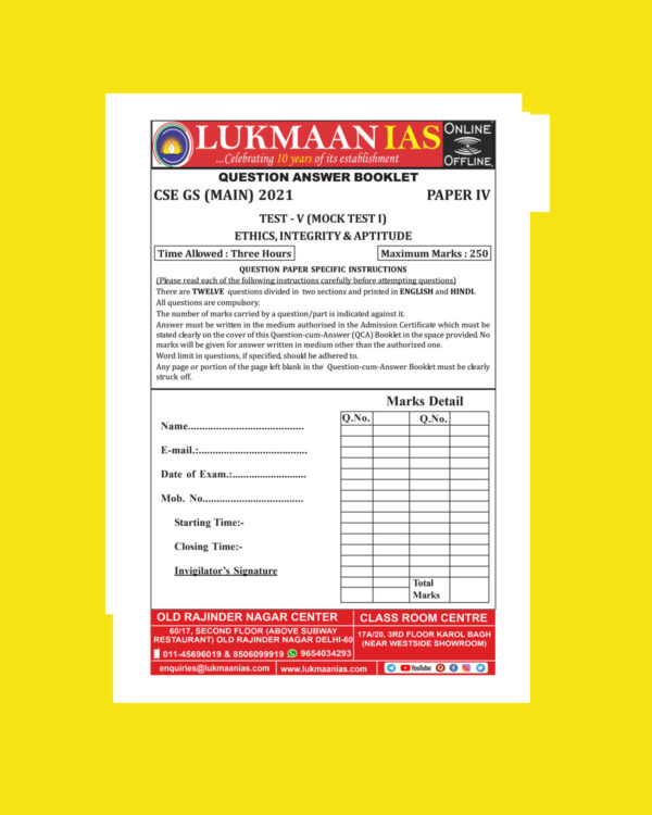 LUKMAAN IAS 2021 QCA TEST-V ( MOCK TEST -1) ETHICS, INTEGRITY & APTITUDE -PAPER-IV-QUESTION CUM-ANSWERS BOOKLET 2021 (BLACK & WHITE))