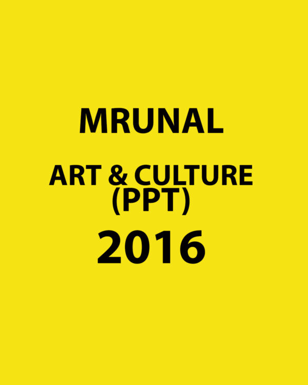 MRUNAL ART & CULTURE (PPT) 2016 (BLACK AND WHITE)