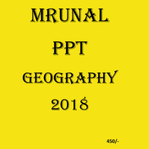 MRUNAL GEOGRAPHY PPT (2018) (BLACK & WHITE)