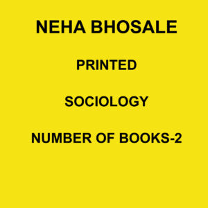 NEHA BHOSALE SOCIOLOGY PRINTED NOTES NUMBER OF BOOKS-2 (BLACK & WHITE)