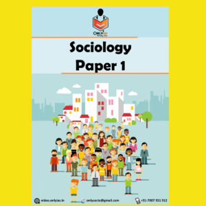 ONLY IAS SOCIOLOGY PAPER-1 NOTES PRINTED (BLACK & WHITE)
