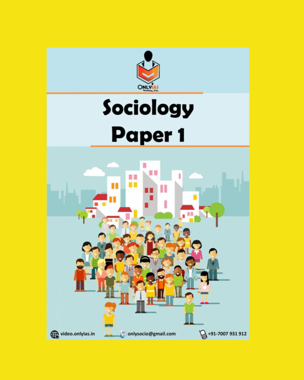ONLY IAS SOCIOLOGY PAPER-1 NOTES PRINTED (BLACK & WHITE)