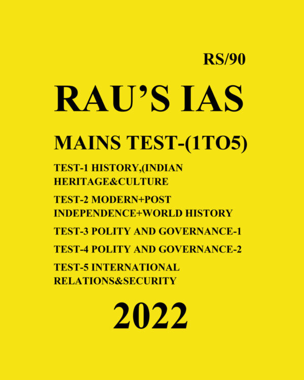 RAU’S IAS MAINS TEST- 1 TO 5-COMPILATION- (2022) HISTORY, INDIAN HERITAGE & CULTURE ENVIRONMELNT, ECOOGY,BIODIVERSITY & CLIMATE CHANGE (BLACK & WHITE)