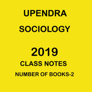 UPENDRA SOCIOLOGY CLASS NOTES 2019 NUMBER OF BOOKS-2 (BLACK & WHITE)
