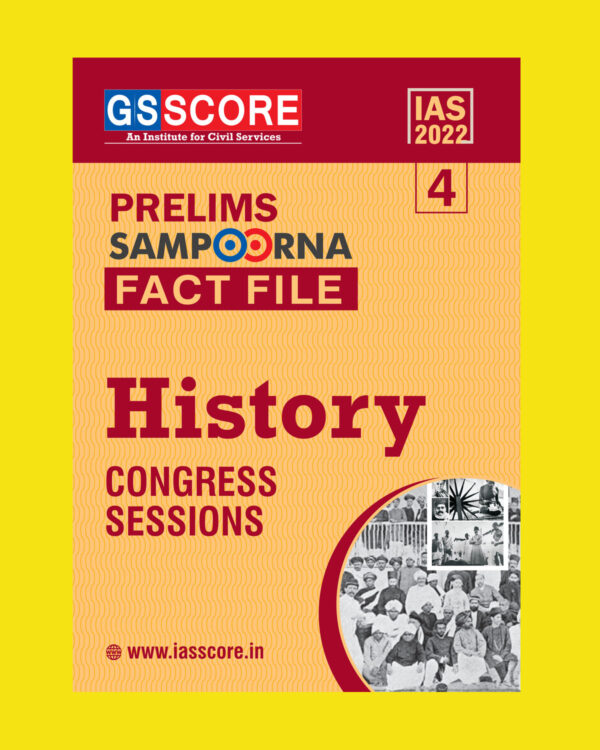 GS SCORE PRELIMS SAMPOORNA 2022 FACT FILE HISTORY[CONGRESS SESSIONS] (BLACK & WHITE)