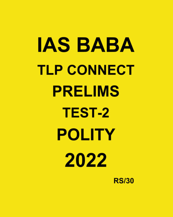 IAS BABA 2022 TLP CONNECT TEST-2- POLITY -2022 (BLACK & WHITE)