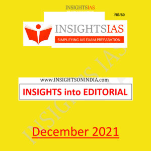 INSIGHTSONINDIA EDITORIAL DECEMBER 2021 (BLACK & WHITE )