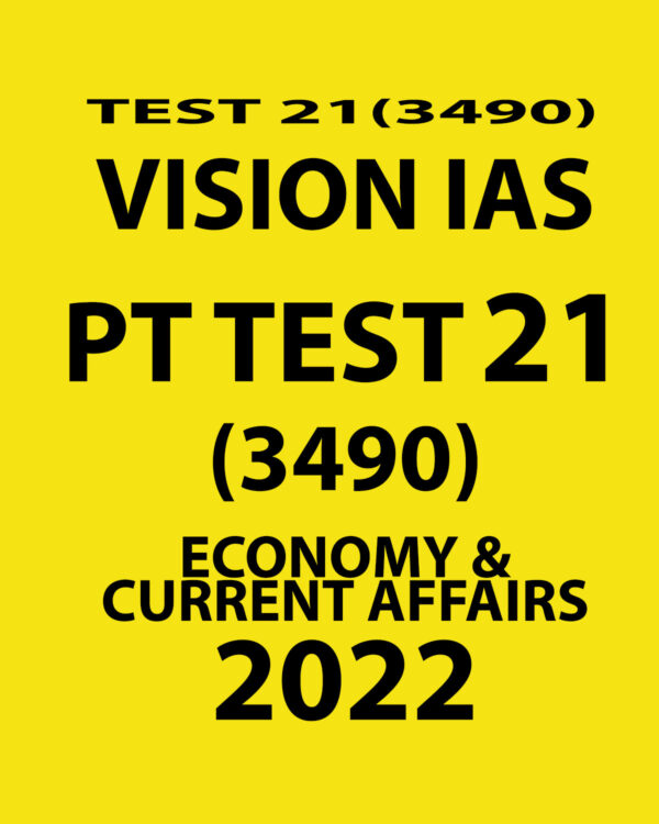 VISION IAS 2022 PT TEST-21 (3490) 2022 ECONOMY & CURRENT AFFAIRS  (BLACK & WHITE)