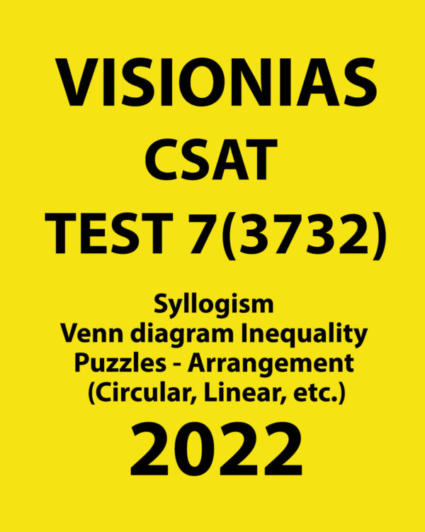 VISION IAS 2022 CSAT TEST-7 ( TEST CODE 3732)  2022 SYLLOGISM VENN DIAGRAM INEQUALITY PUZZLES- ARRANGEMENT (CIRCULAR, LINEAR, ETC.) (BLACK & WHITE)