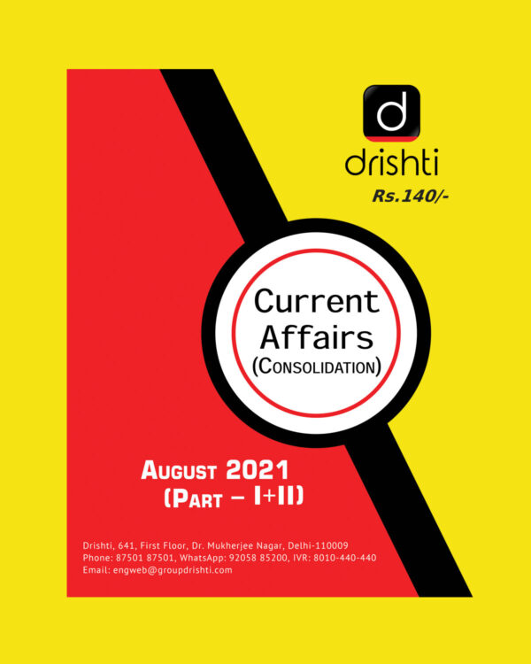 DRISHTI CURRENT AFFAIRS CONSOLIDATION PART 1&2 AUGUST 2021 (BLACK & WHITE)