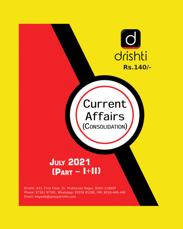 DRISHTI CURRENT AFFAIRS CONSOLIDATION PART 1&2 JULY 2021 (BLACK & WHITE)