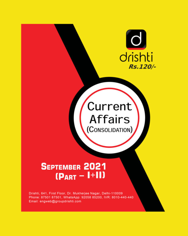 DRISHTI CURRENT AFFAIRS CONSOLIDATION PART 1&2 SEPTEMBER 2021 (BLACK & WHITE)