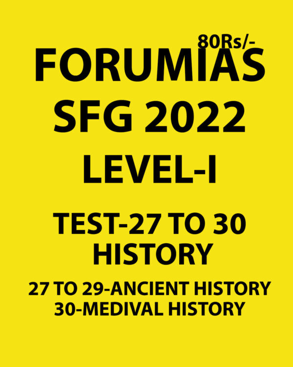 FORUM IAS 2022 SFG LEVEL 1 TEST (27 TO 29 ANCIENT HISTORY +TEST-30 MEDIVAL HISTOIRY) (BLACK AND WHITE)
