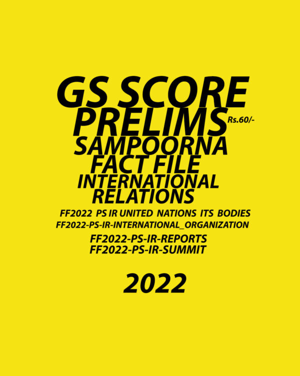 GS SCORE 2022 SAMPOORNA FACT FILE INTERNATIONAL RELATIONS 2022 (BLACK & WHITE)