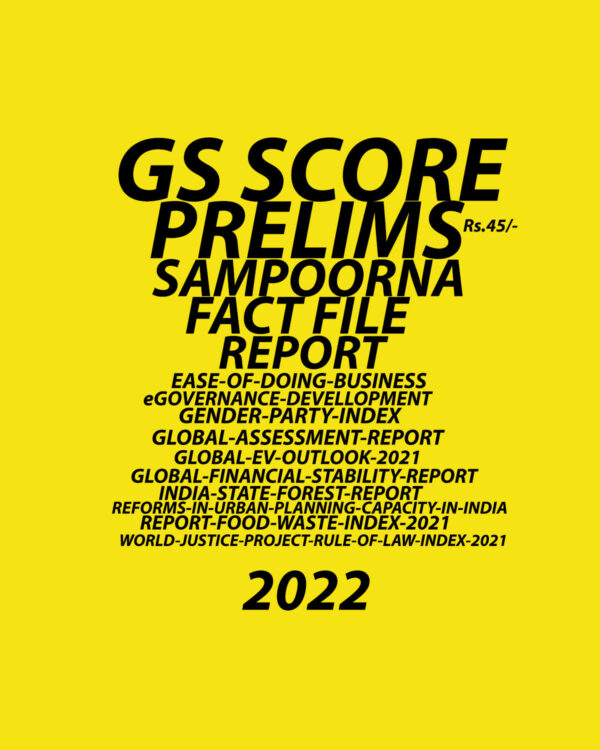 GS SCORE PRELIMS SAMPOORNA 2022 FACT FILE REPORT 2022 (BLACK & WHITE)