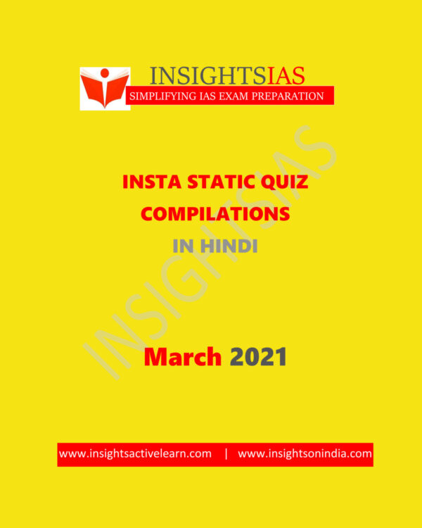 INSIGHTSIAS INSIGHTS ONINDIA INSTA STATIC QUIZ COMPILATION IN HINDI MARCH 2021 (HINDI MEDIUM) (BLACK & WHITE)