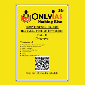 ONLYIAS 2022 IDMP TEST SERIES -2022-HIGH YIELDING PRELIMS TEST SERIES TEST-9 (GEOGRAPHY) (BLACK & WHITE)